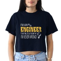 I Am An Engineer To Save Time I'm Always Right Funny Crop Top