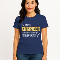 I Am An Engineer To Save Time I'm Always Right Funny Womens T-Shirt