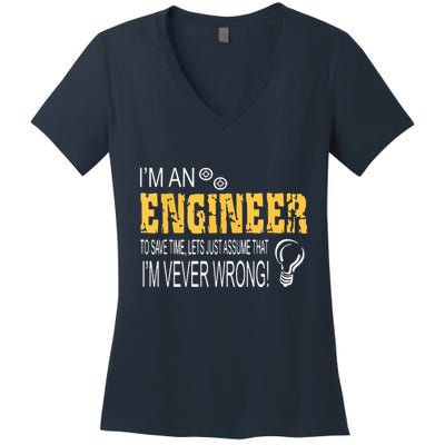 I Am An Engineer To Save Time I'm Always Right Funny Women's V-Neck T-Shirt