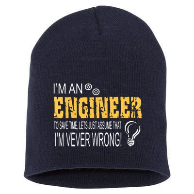 I Am An Engineer To Save Time I'm Always Right Funny Short Acrylic Beanie