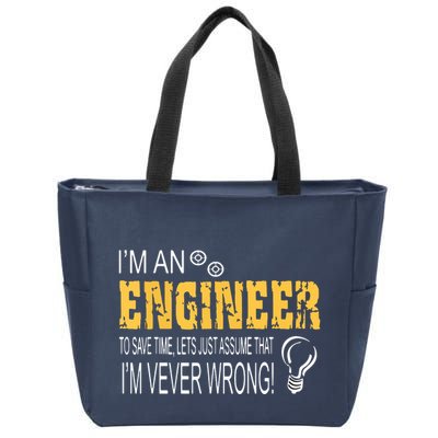 I Am An Engineer To Save Time I'm Always Right Funny Zip Tote Bag
