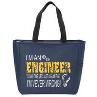 I Am An Engineer To Save Time I'm Always Right Funny Zip Tote Bag