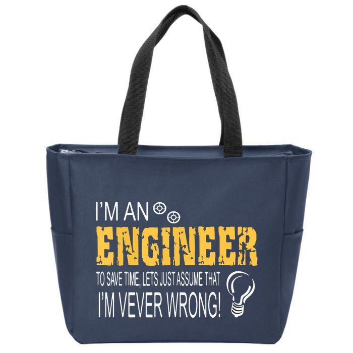 I Am An Engineer To Save Time I'm Always Right Funny Zip Tote Bag
