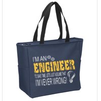 I Am An Engineer To Save Time I'm Always Right Funny Zip Tote Bag