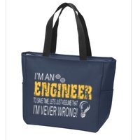 I Am An Engineer To Save Time I'm Always Right Funny Zip Tote Bag