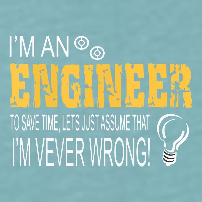 I Am An Engineer To Save Time I'm Always Right Funny Sueded Cloud Jersey T-Shirt