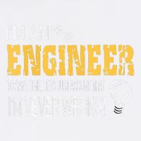 I Am An Engineer To Save Time I'm Always Right Funny Garment-Dyed Sweatshirt