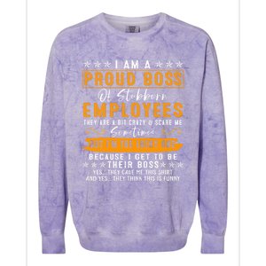 I Am A Proud Boss Of Stubborn Employees They Are Bit Crazy Gift Colorblast Crewneck Sweatshirt