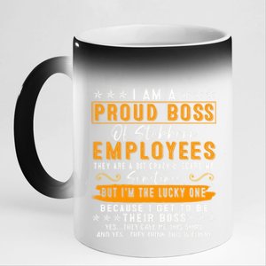 I Am A Proud Boss Of Stubborn Employees They Are Bit Crazy Gift 11oz Black Color Changing Mug