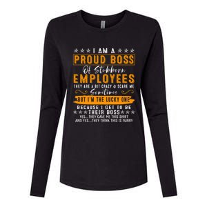 I Am A Proud Boss Of Stubborn Employees They Are Bit Crazy Gift Womens Cotton Relaxed Long Sleeve T-Shirt