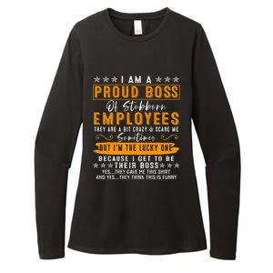 I Am A Proud Boss Of Stubborn Employees They Are Bit Crazy Gift Womens CVC Long Sleeve Shirt