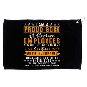 I Am A Proud Boss Of Stubborn Employees They Are Bit Crazy Gift Grommeted Golf Towel