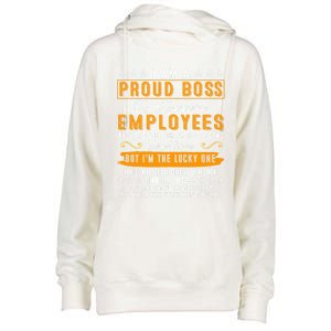 I Am A Proud Boss Of Stubborn Employees They Are Bit Crazy Gift Womens Funnel Neck Pullover Hood