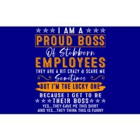 I Am A Proud Boss Of Stubborn Employees They Are Bit Crazy Gift Bumper Sticker