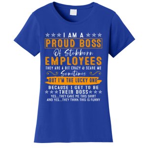 I Am A Proud Boss Of Stubborn Employees They Are Bit Crazy Gift Women's T-Shirt