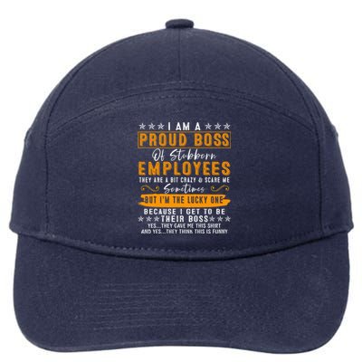 I Am A Proud Boss Of Stubborn Employees They Are Bit Crazy Gift 7-Panel Snapback Hat