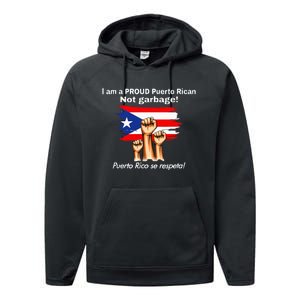 I Am A Proud Puerto Rican Not Garbage Puerto Rico Se Respeta Performance Fleece Hoodie