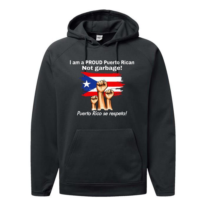 I Am A Proud Puerto Rican Not Garbage Puerto Rico Se Respeta Performance Fleece Hoodie