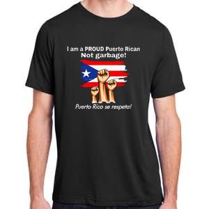 I Am A Proud Puerto Rican Not Garbage Puerto Rico Se Respeta Adult ChromaSoft Performance T-Shirt