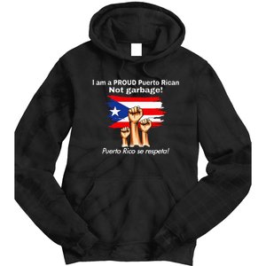 I Am A Proud Puerto Rican Not Garbage Puerto Rico Se Respeta Tie Dye Hoodie