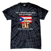 I Am A Proud Puerto Rican Not Garbage Puerto Rico Se Respeta Tie-Dye T-Shirt