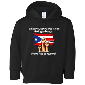 I Am A Proud Puerto Rican Not Garbage Puerto Rico Se Respeta Toddler Hoodie