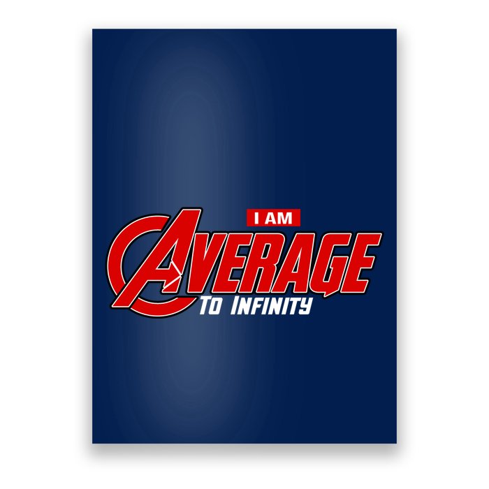 I Am Average To Infinity Poster