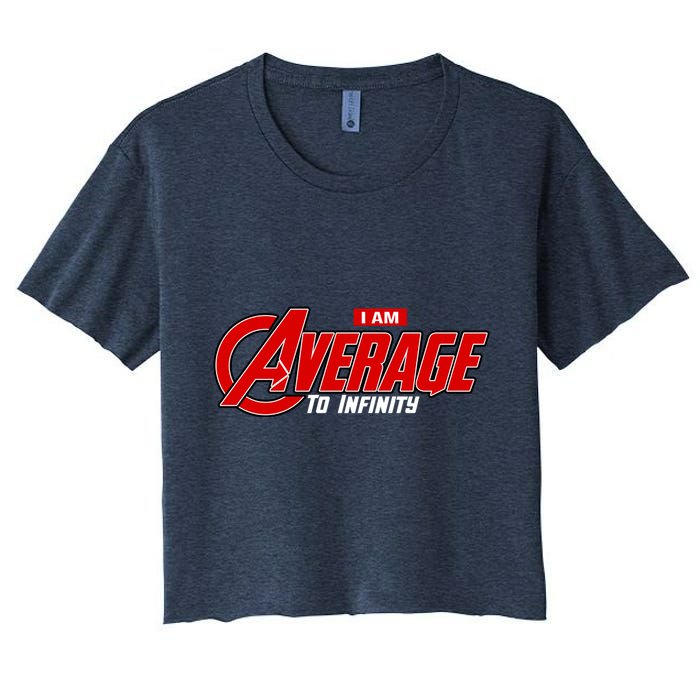 I Am Average To Infinity Women's Crop Top Tee