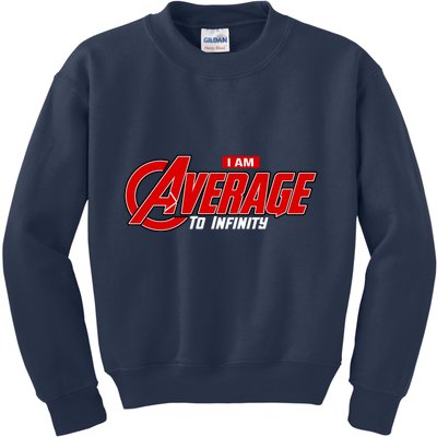 I Am Average To Infinity Kids Sweatshirt