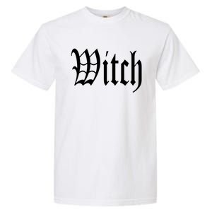 I Am A Witch Cool Gift Garment-Dyed Heavyweight T-Shirt