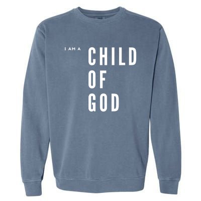 I Am A Of God Gift Garment-Dyed Sweatshirt