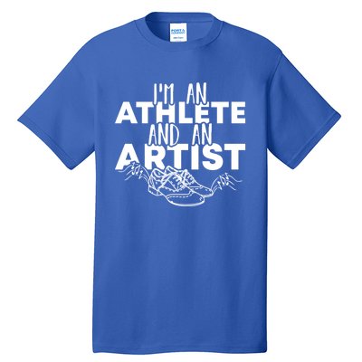 I’m An Athlete And An Artist National Tap Dance Day Cool Gift Tall T-Shirt