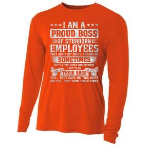 I Am A Proud Boss Of Stubborn Employees They Are Bit Crazy Funny Gift Cooling Performance Long Sleeve Crew