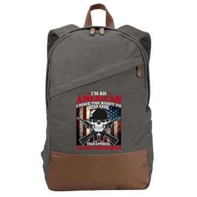 I'm An American I Have The Right To Bear Arms Your Approval Is Not Required Cotton Canvas Backpack