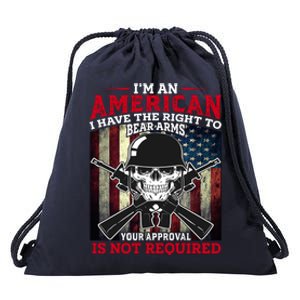 I'm An American I Have The Right To Bear Arms Your Approval Is Not Required Drawstring Bag