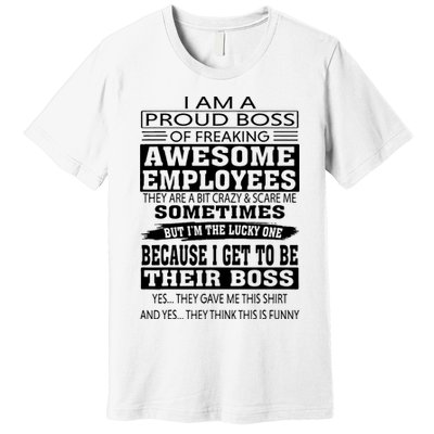 I Am A Proud Boss Of Freaking Awesome Employees Premium T-Shirt