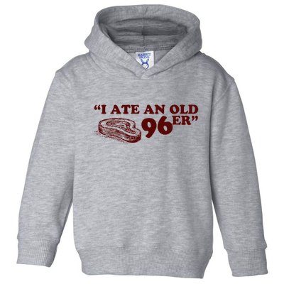I Ate A 96er Toddler Hoodie