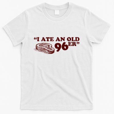 I Ate A 96er T-Shirt
