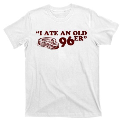 I Ate A 96er T-Shirt