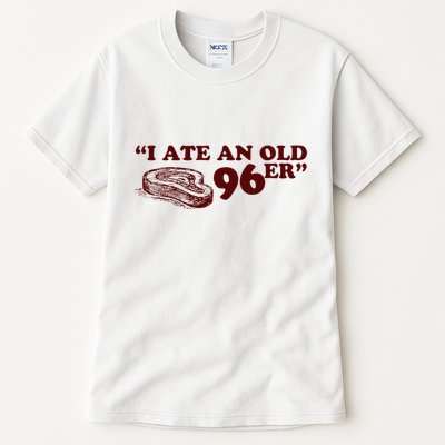 I Ate A 96er Tall T-Shirt