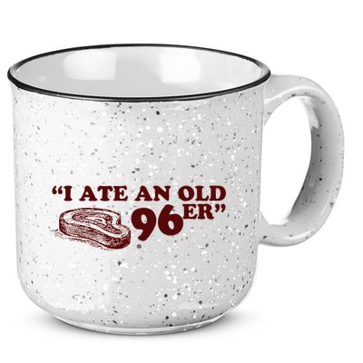 I Ate A 96er 15oz Campfire Ceramic Mug