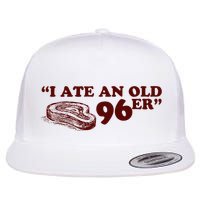 I Ate A 96er Flat Bill Trucker Hat
