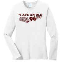 I Ate A 96er Ladies Long Sleeve Shirt