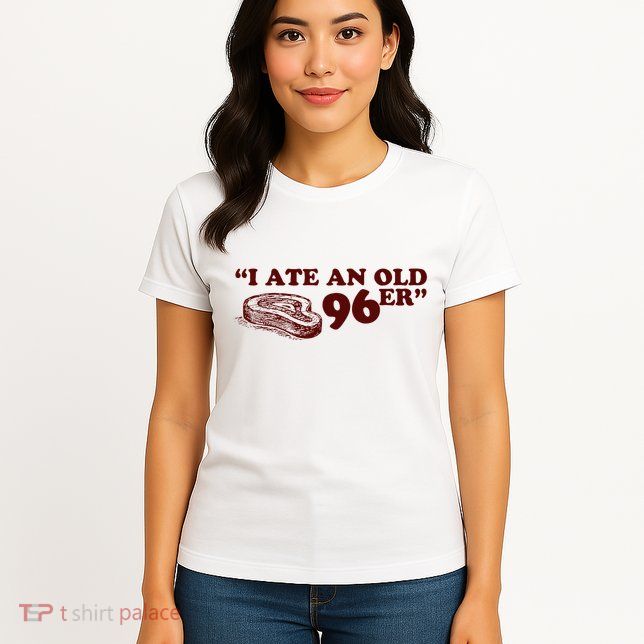I Ate A 96er Womens T-Shirt