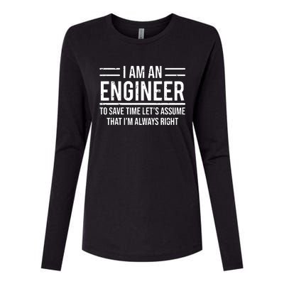 I Am An Engineer To Save Time Im Always Right Funny Womens Cotton Relaxed Long Sleeve T-Shirt