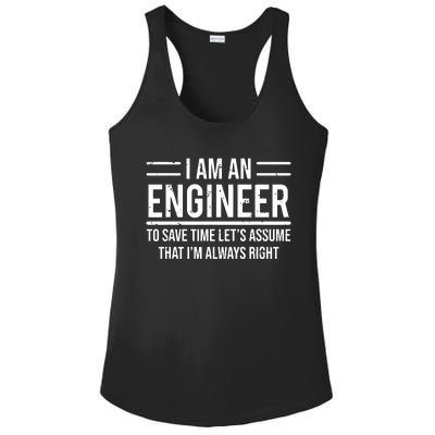 I Am An Engineer To Save Time Im Always Right Funny Ladies PosiCharge Competitor Racerback Tank