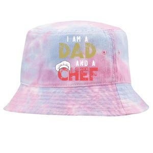 I Am A Dad And A Chef Cooking Father Gift Funny Gift Tie-Dyed Bucket Hat