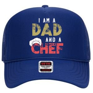 I Am A Dad And A Chef Cooking Father Gift Funny Gift High Crown Mesh Back Trucker Hat