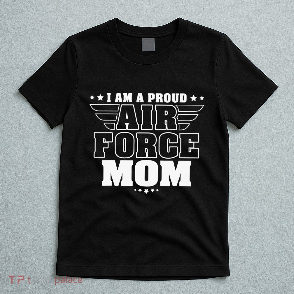 I Am A Proud Mom Patriotic Pride Military Mother T-Shirt