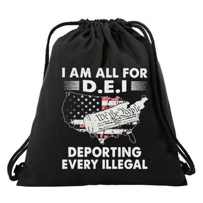 I Am All For D.E.I Deporting Every Illegal Drawstring Bag